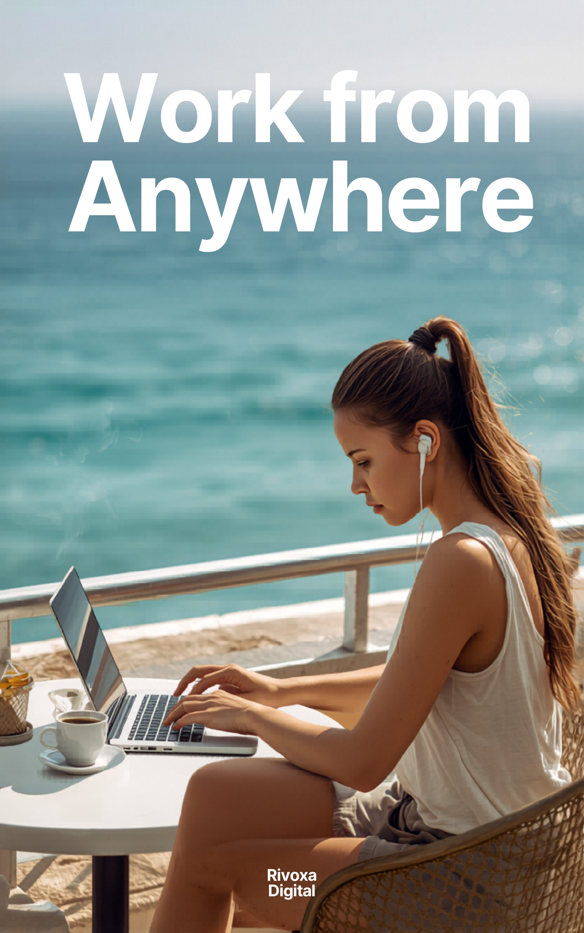Work From Anywhere: Build Your Digital Lifestyle